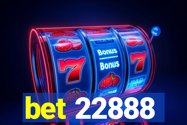 bet 22888