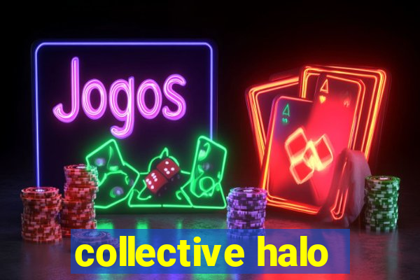 collective halo