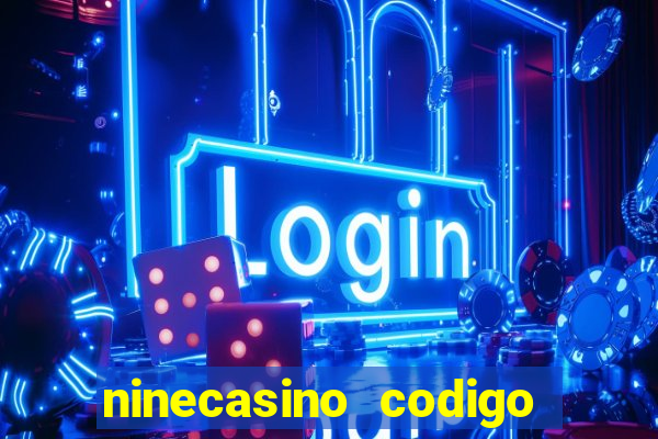 ninecasino codigo de bonus