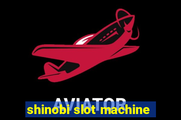 shinobi slot machine