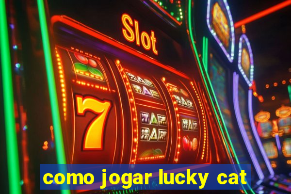 como jogar lucky cat