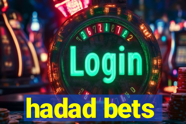 hadad bets