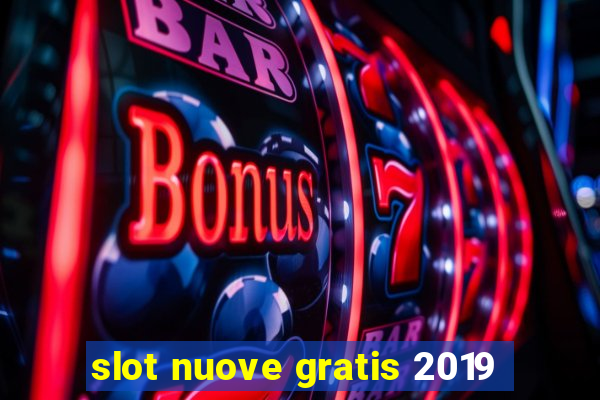 slot nuove gratis 2019