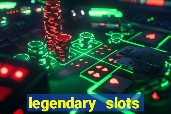 legendary slots paga mesmo