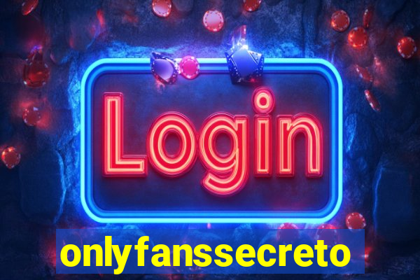 onlyfanssecreto