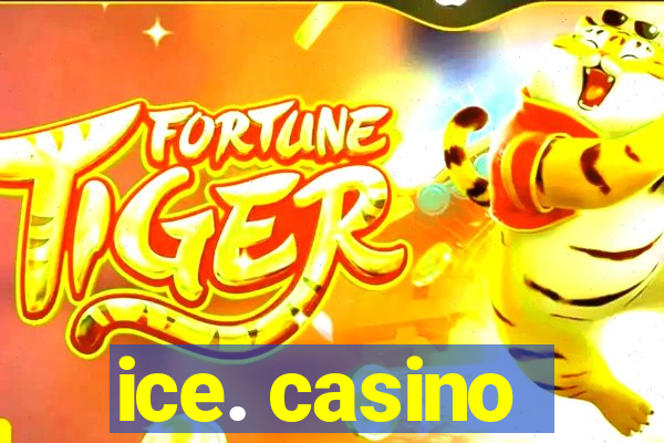 ice. casino