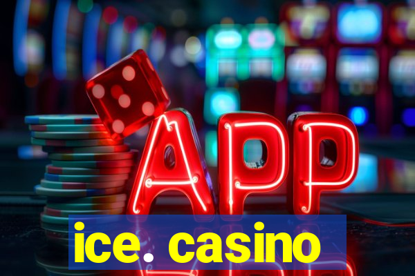 ice. casino