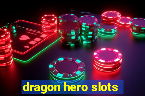 dragon hero slots