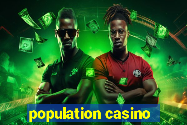 population casino