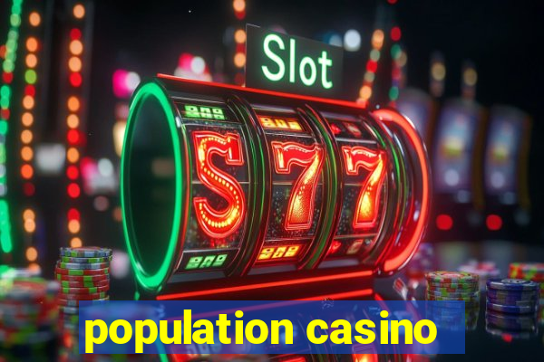 population casino