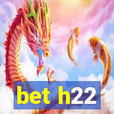 bet h22