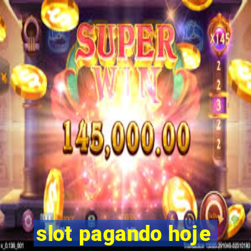 slot pagando hoje