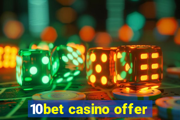 10bet casino offer