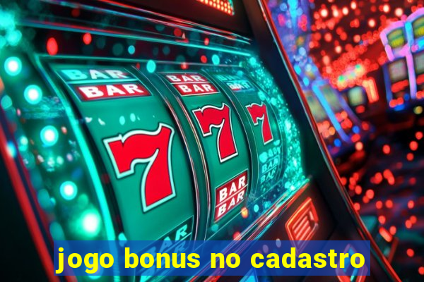 jogo bonus no cadastro