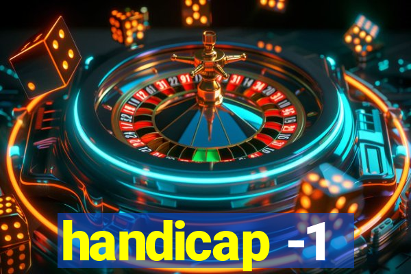 handicap -1