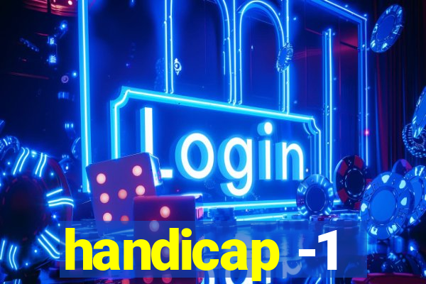 handicap -1