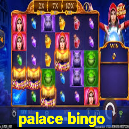 palace bingo