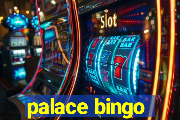 palace bingo