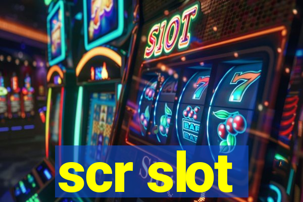 scr slot