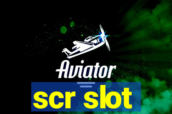 scr slot