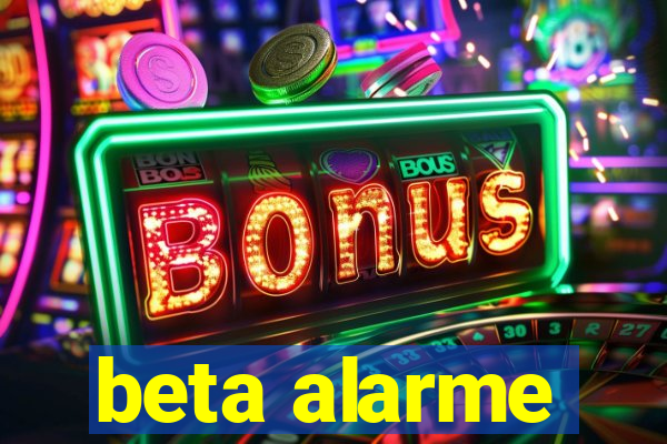 beta alarme