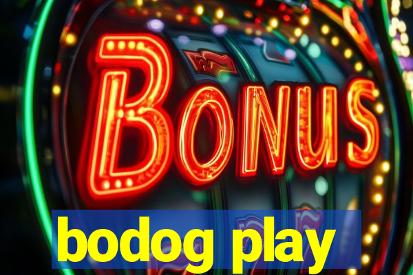 bodog play