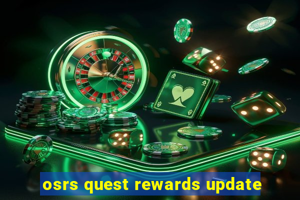 osrs quest rewards update