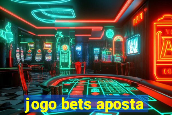 jogo bets aposta