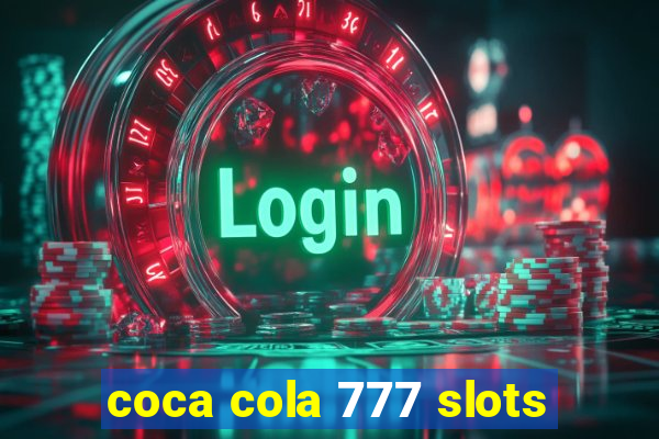 coca cola 777 slots