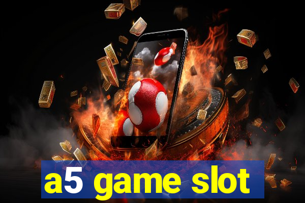 a5 game slot