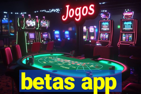 betas app