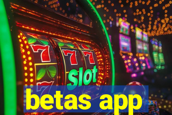 betas app