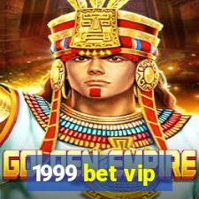 1999 bet vip