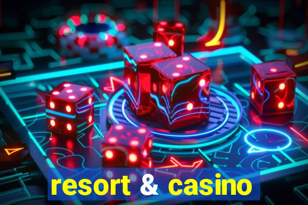 resort & casino