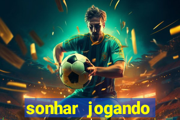 sonhar jogando futebol sendo goleiro