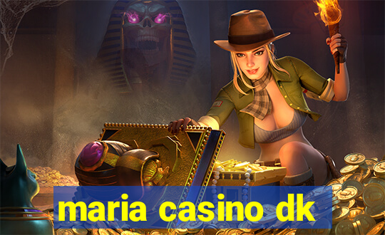 maria casino dk