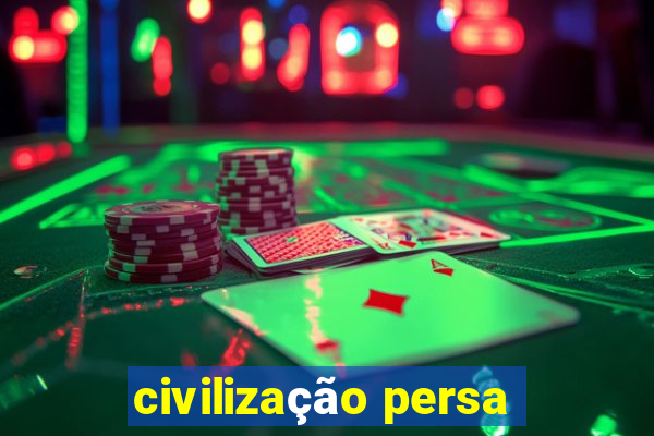 civilização persa