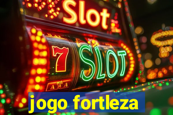 jogo fortleza