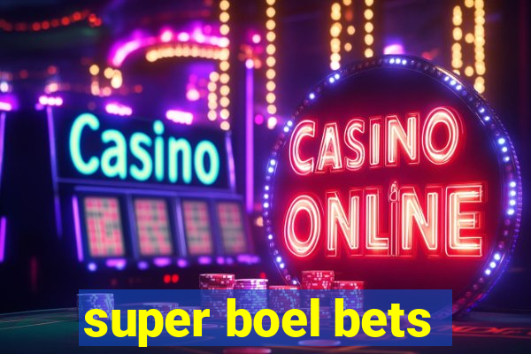 super boel bets