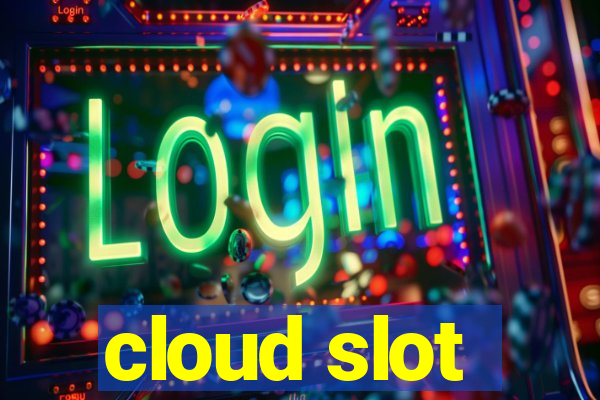 cloud slot