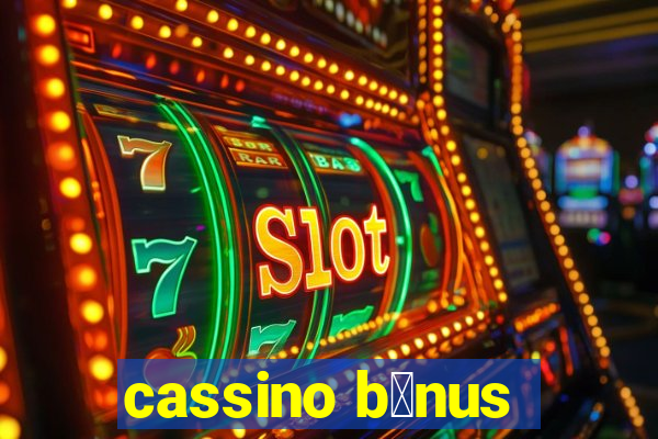 cassino b么nus