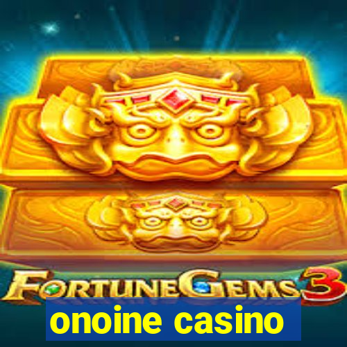 onoine casino