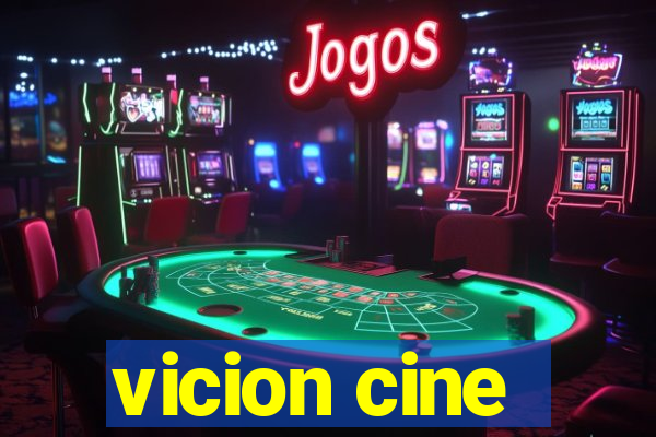 vicion cine