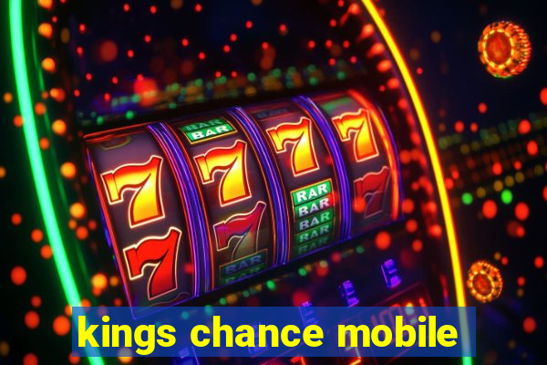 kings chance mobile