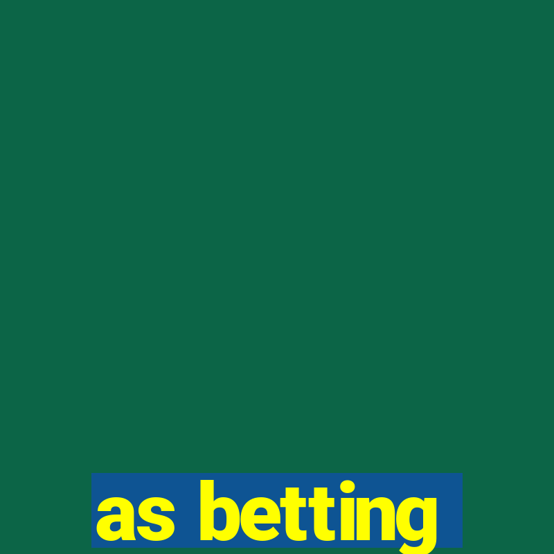 as betting