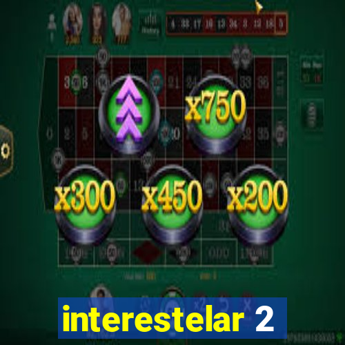 interestelar 2