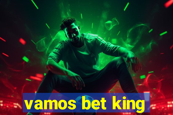 vamos bet king