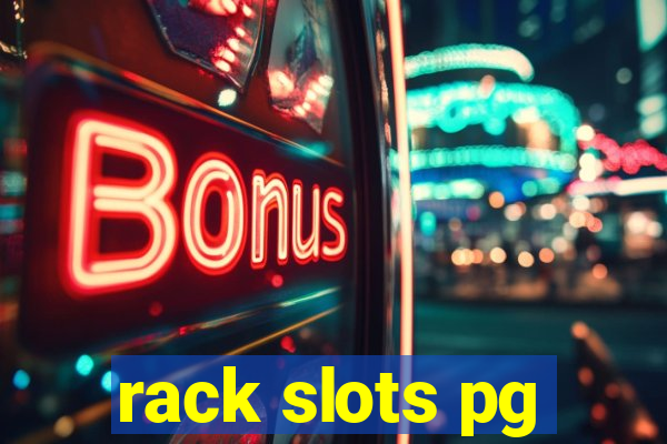 rack slots pg