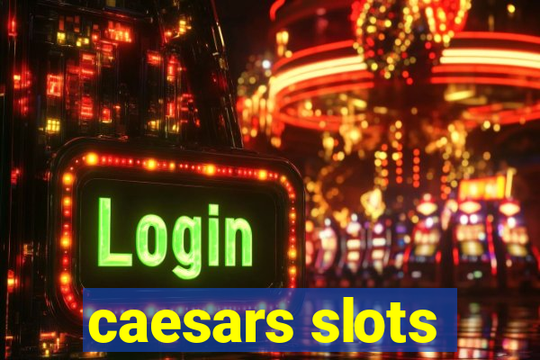 caesars slots