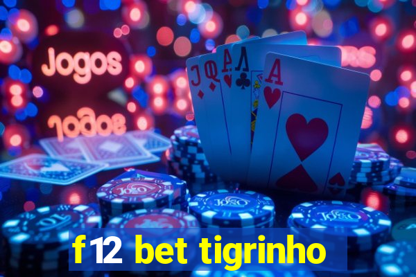 f12 bet tigrinho